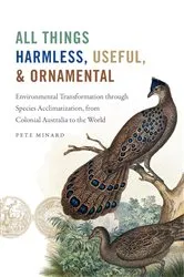 Book cover of All Things Harmless, Useful, and Ornamental by Pete Minard