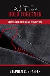 Book cover of All Things Hold Together by Shaffer, Stephen, C.