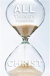 Book cover of All Things Through Christ by Wallace E. Thomas