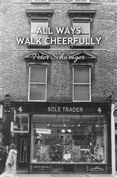 Book cover of All Ways Walk Cheerfully by Peter Schweiger