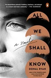 Book cover of All We Shall Know by Donal Ryan