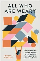 Book cover of All Who Are Weary by Sarah Hauser
