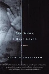 Book cover of All Whom I Have Loved by Aharon Appelfeld