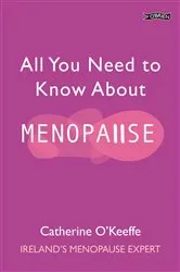 Book cover of All You Need to Know About Menopause by Unknown