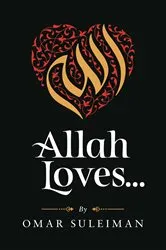 Book cover of Allah Loves by Suleiman Omar