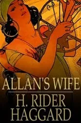 Book cover of Allan's Wife by H. Rider Haggard