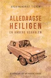Book cover of Alledaagse Heiligen by Archimandriet Tichon Sjevkoenov