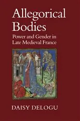 Book cover of Allegorical Bodies by Daisy Delogu