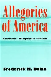 Book cover of Allegories of America by Frederick M. Dolan