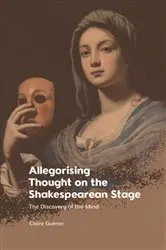 Book cover of Allegorising Thought on the Shakespearean Stage by Claire Gu&eacute;ron