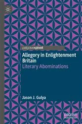 Book cover of Allegory in Enlightenment Britain by Jason J. Gulya