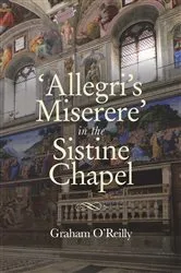 Book cover of 'Allegri's Miserere' in the Sistine Chapel by Graham O'Reilly