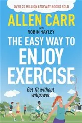Book cover of Allen Carr's Easy Way to Enjoy Exercise by Allen Carr