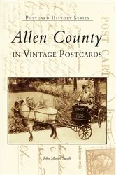 Book cover of Allen County in Vintage Postcards by John Martin Smith