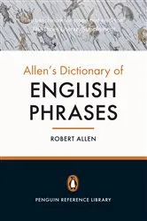 Book cover of Allen's Dictionary of English Phrases by Robert Allen