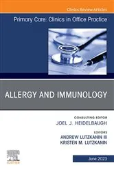 Book cover of Allergy and Immunology, An Issue of Primary Care: Clinics in Office Practice, E-Book by Lutzkanin MD, FAAFP, Andrew