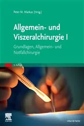 Book cover of Allgemein- und Viszeralchirurgie I (4th ed.) by Peter M. Markus