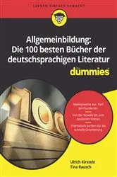 Book cover of Allgemeinbildung: Die 100 besten Bücher der deutschsprachigen Literatur für Dummies by Ulrich Kirstein