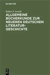 Book cover of Allgemeine Bücherkunde zur neueren deutschen Literaturgeschichte by Robert F. Arnold