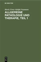 Book cover of Allgemeine Pathologie und Therapie, Teil 1 by Moritz Ernst Adolph Naumann