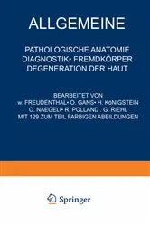 Book cover of Allgemeine Pathologische Anatomie Diagnostik · Fremdkörper Degeneration der Haut by Unknown