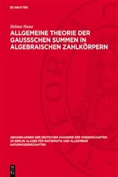 Book cover of Allgemeine Theorie der Gaussschen Summen in algebraischen Zahlkörpern by Helmut Hasse