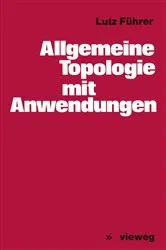 Book cover of Allgemeine Topologie mit Anwendungen by Lutz Führer