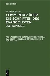 Book cover of Allgemeine Untersuchungen über das Evangelium des Johannes und Auslegung von Kap. I–IV. (2nd ed.) by Friedrich Lücke