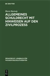 Book cover of Allgemeines Schuldrecht mit Hinweisen auf den Zivilprozeß (2nd ed.) by Horst Hartwig