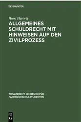 Book cover of Allgemeines Schuldrecht mit Hinweisen auf den Zivilprozeß by Horst Hartwig