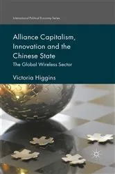 Book cover of Alliance Capitalism, Innovation and the Chinese State by Victoria Higgins