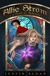 Book cover of Allie Strom e o Anel de Salomão by Justin Sloan