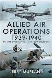 Book cover of Allied Air Operations 1939–1940 by Jerry Murland