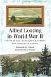 Book cover of Allied Looting in World War II by Kenneth D. Alford