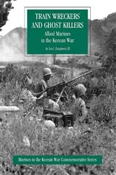 Book cover of Allied Marines In The Korean War: Train Wreckers And Ghost Killers [Illustrated Edition] by Unknown