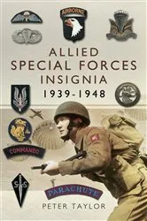 Book cover of Allied Special Forces Insignia, 1939–1948 by Peter Taylor