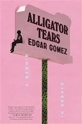 Book cover of Alligator Tears by Edgar Gomez