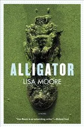 Book cover of Alligator by Lisa Moore