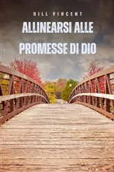 Book cover of Allinearsi alle promesse di Dio by Bill Vincent