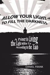 Book cover of Allow Your Light to Fill the Darkness by Daniel Frank