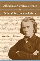 Book cover of Allusion as Narrative Premise in Brahms's Instrumental Music by Jacquelyn E. C. Sholes