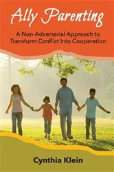 Book cover of Ally Parenting by Cynthia J. Klein