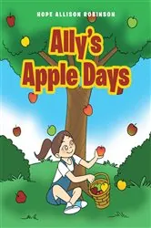 Book cover of Ally's Apple Days by Hope Allison Robinson