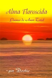 Book cover of Alma Florescida: Poemas de Amor Total by Unknown