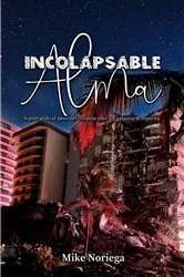 Book cover of Alma Incolapsable by Mike Noriega