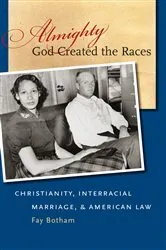 Book cover of Almighty God Created the Races by Fay Botham