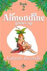 Book cover of Almondine Grows Up by Gabriele Zucchelli