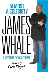 Book cover of Almost a Celebrity by James Whale