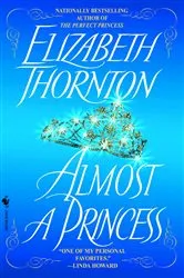 Book cover of Almost a Princess by Elizabeth Thornton