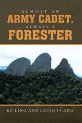 Book cover of Almost an Army Cadet, Always a Forester by KC Ling